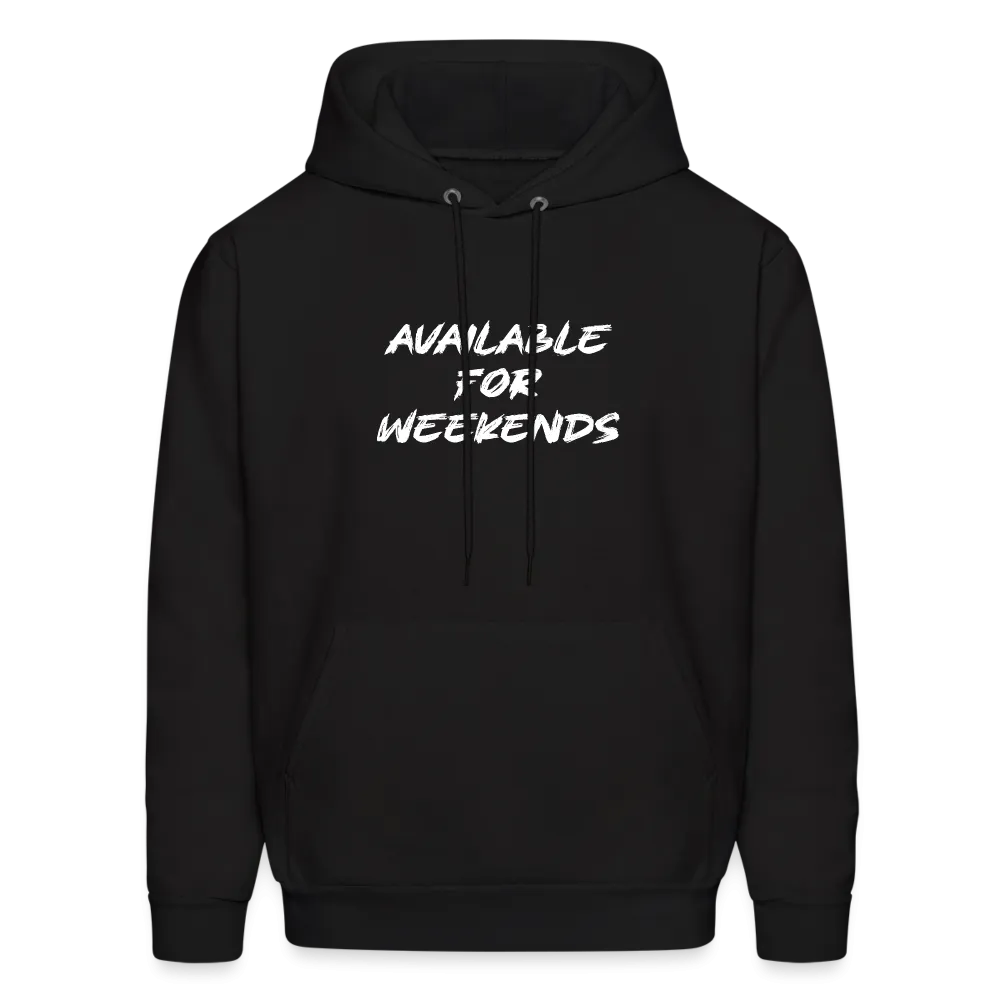 Available For Weekends Hoodie
