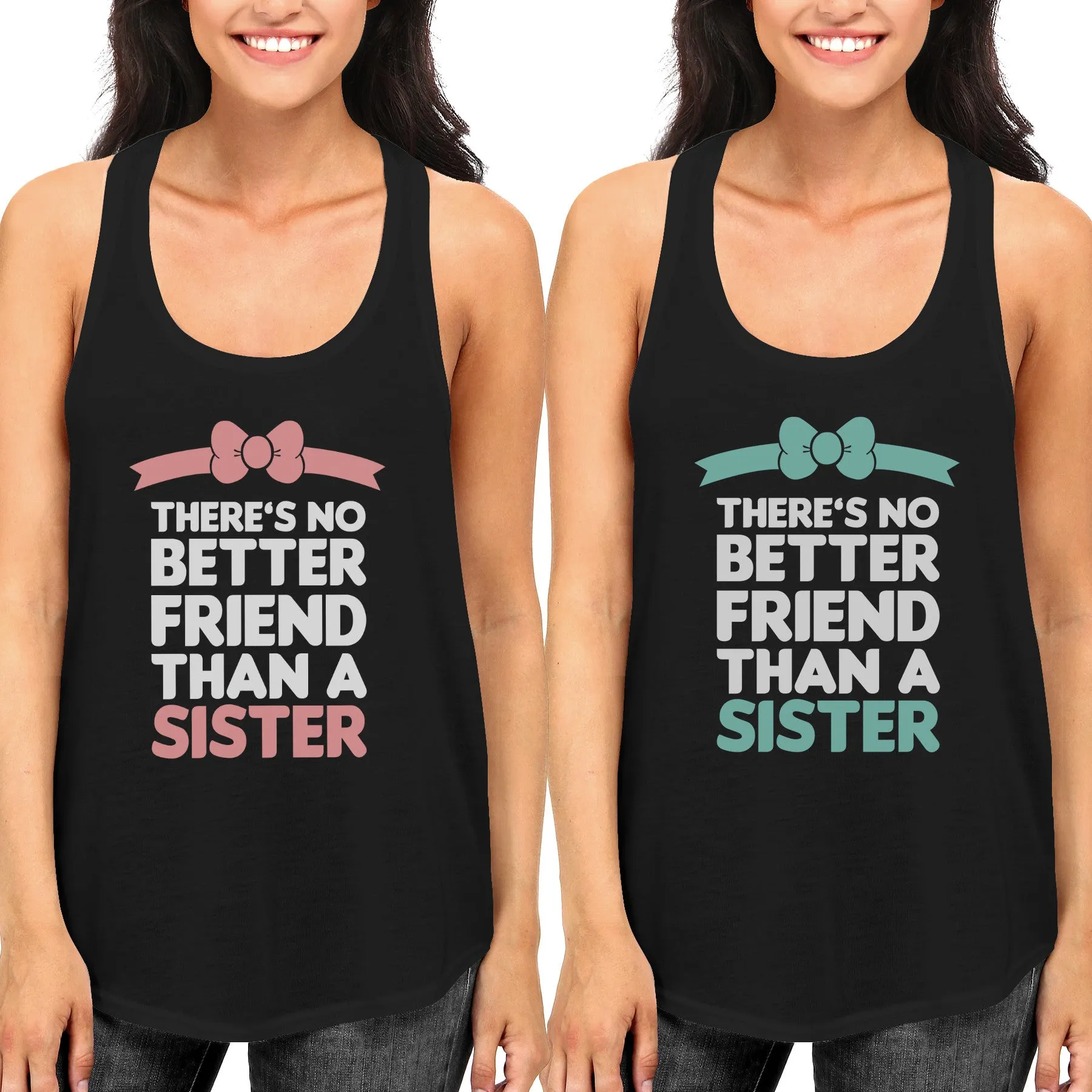 Sisters Matching Racer Back Tanks Gift Idea For Sis - No Better Friend Than A Sister
