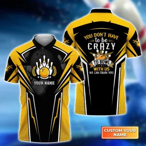 Yellow Bowling You Don't Have To Be Crazy Personalized Name 3D Polo Shirt Gift For Bowler